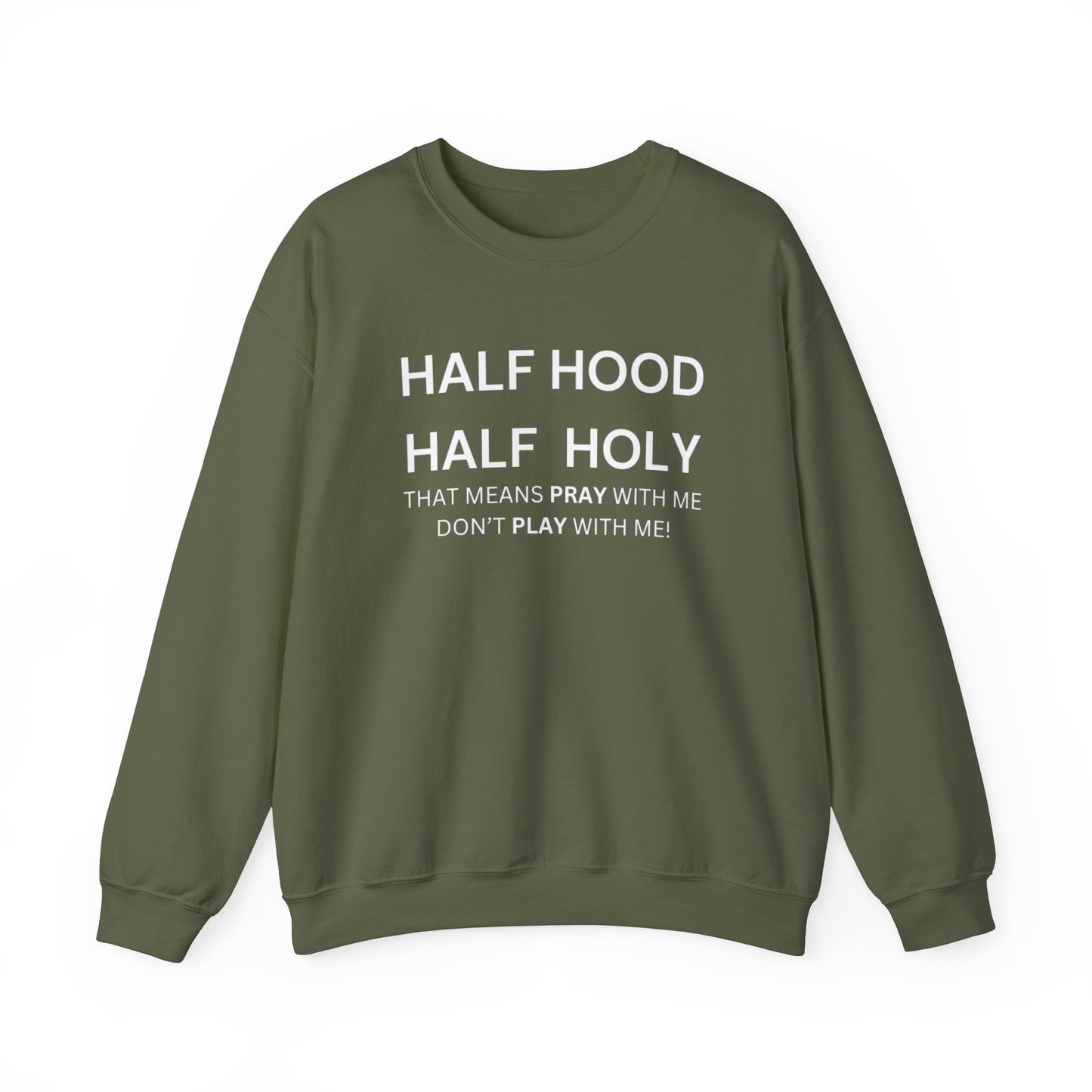 Half Hood, Half Holy Sweatshirt Unisex Heavy Blend Sweatshirt
