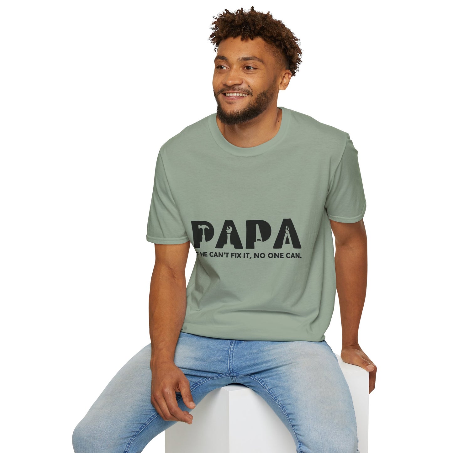 Funny Dad T-Shirt - "Papa IF HE CAN'T FIX IT, NO ONE CAN"