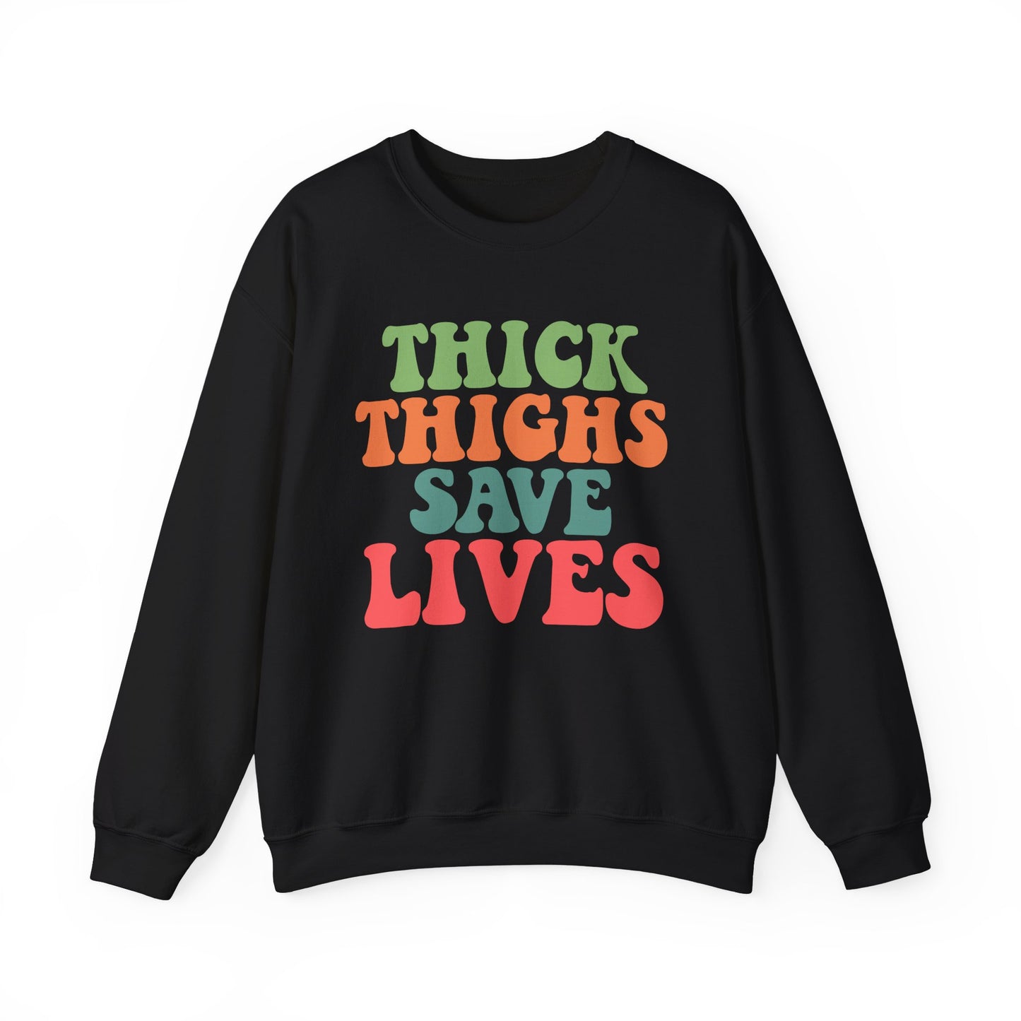Thick Thighs Save Lives Sweatshirt