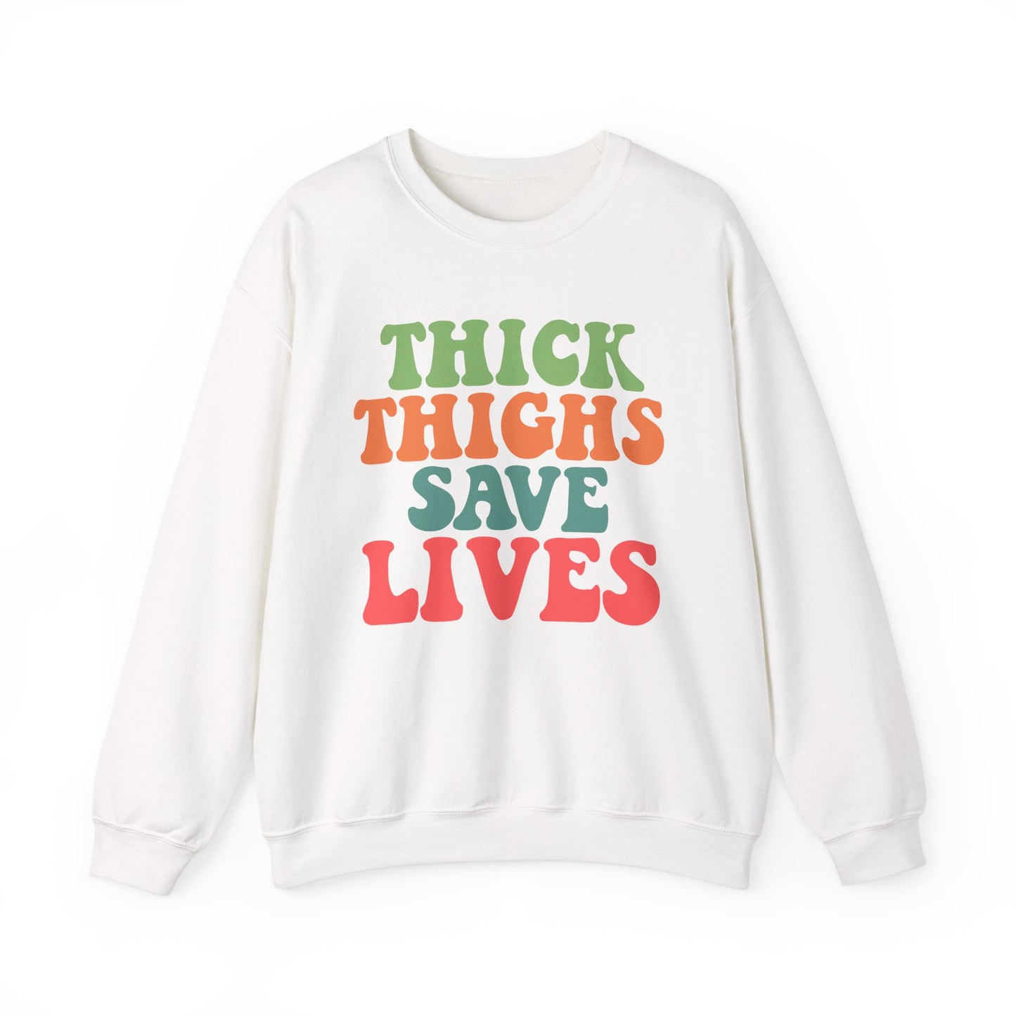 Thick Thighs Save Lives Sweatshirt