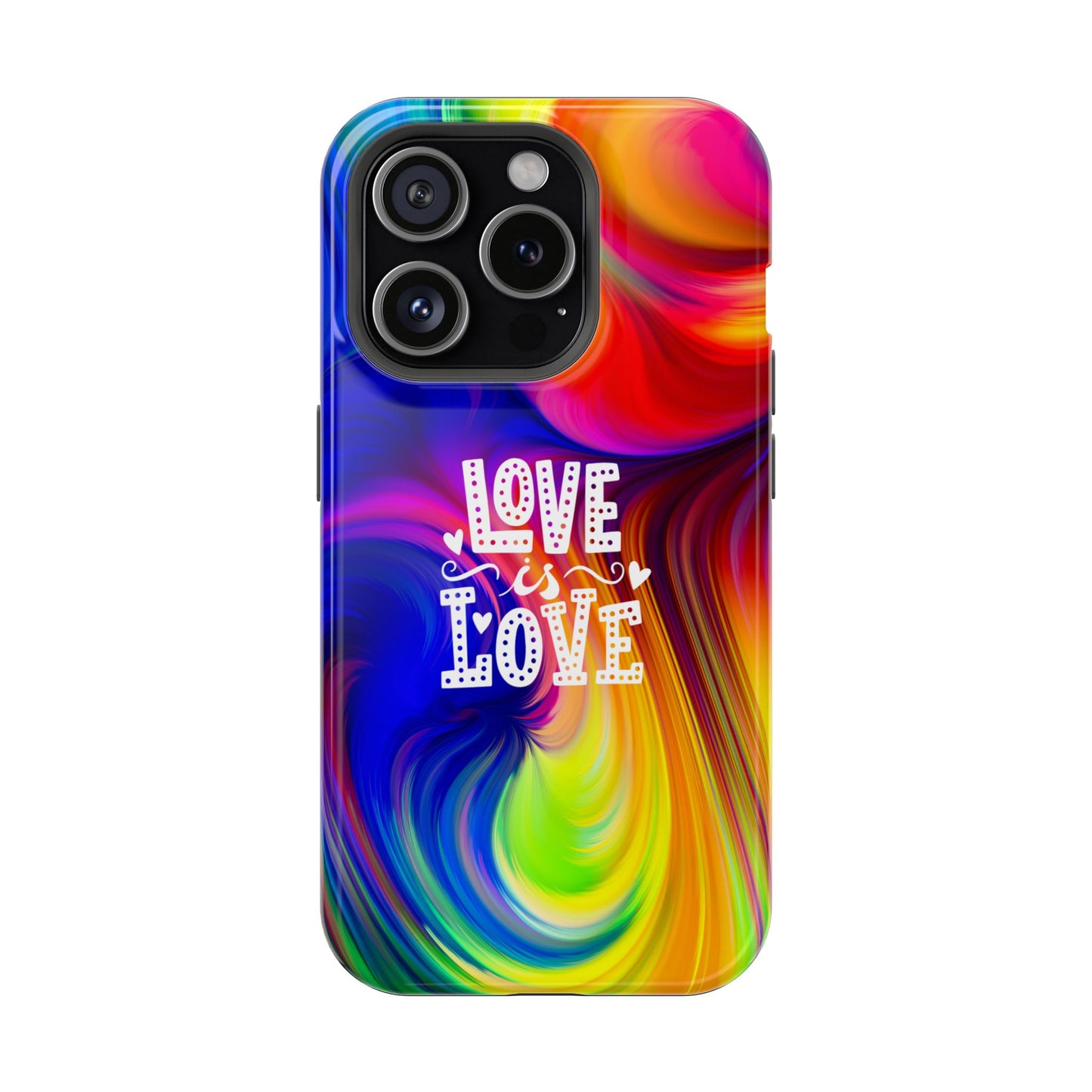 LOVE IS LOVE Colorful Love, Pride Tough Phone Case