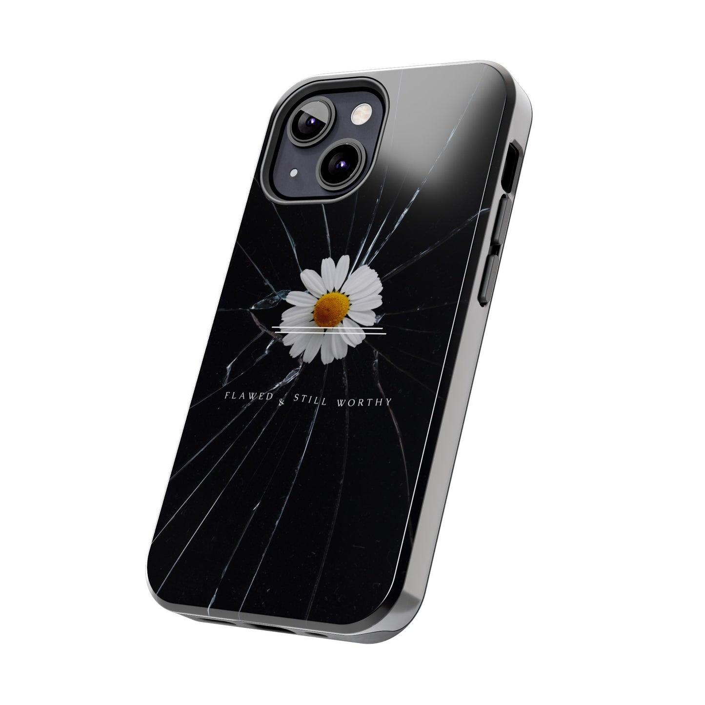 Flawed But Still Worthy Phone Case - Tough Cases, Inspirational Gift, Floral Design, Self-Love