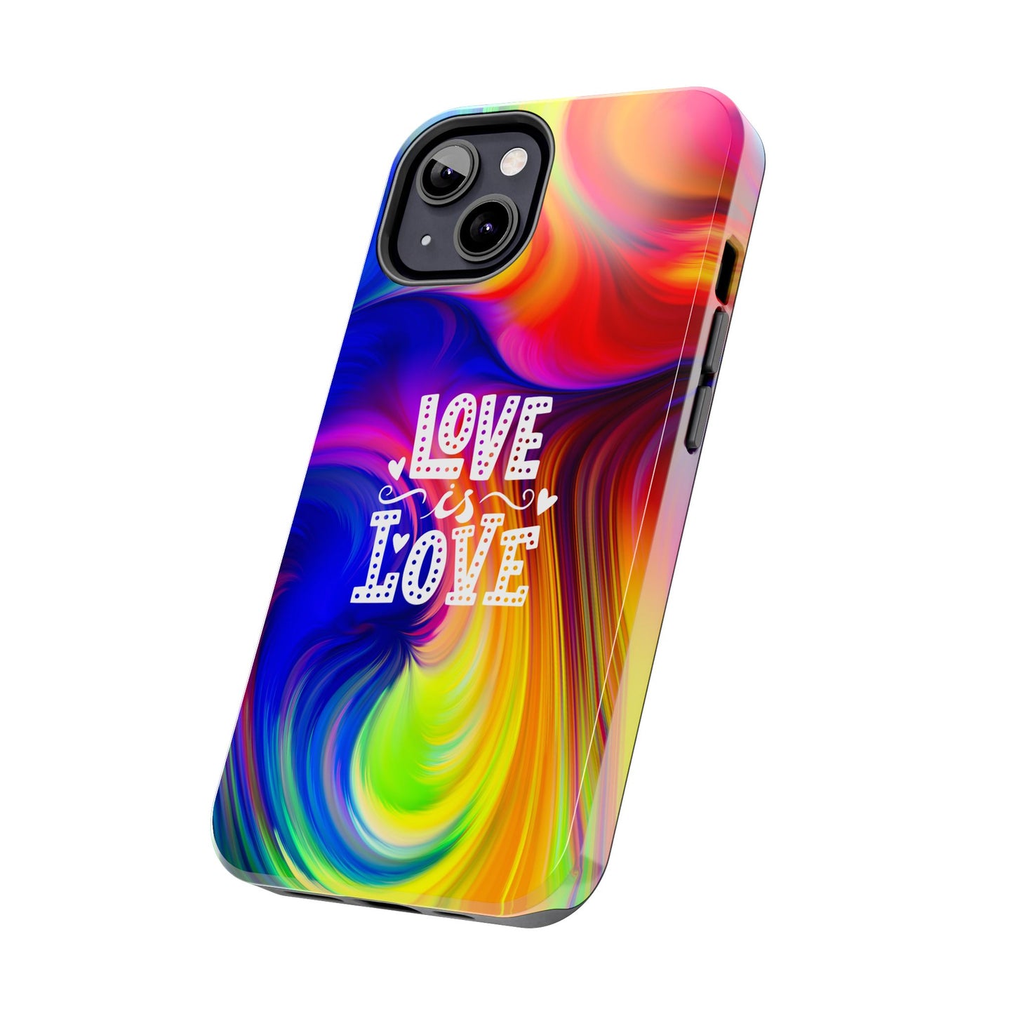 LOVE IS LOVE Colorful Love, Pride Tough Phone Case
