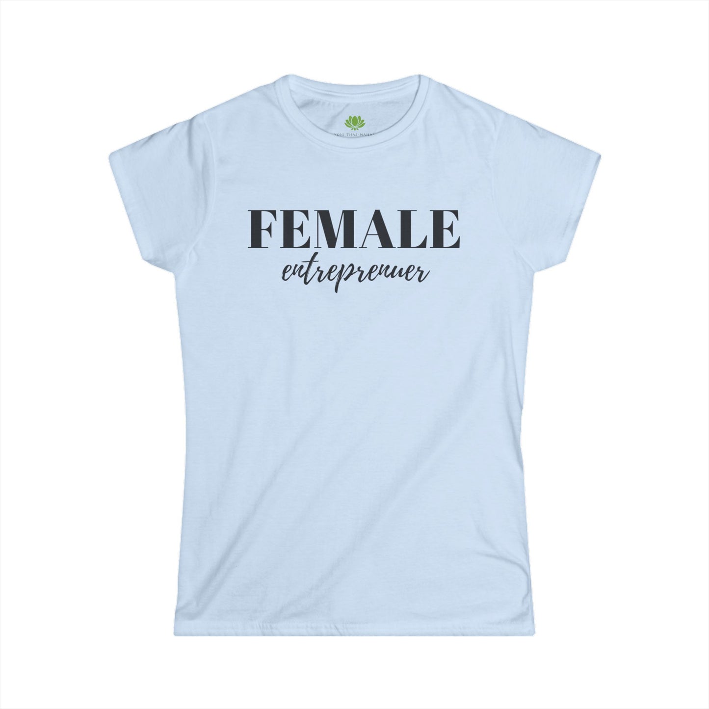 Empowering Women's Tee - Female Entrepreneur T-Shirt
