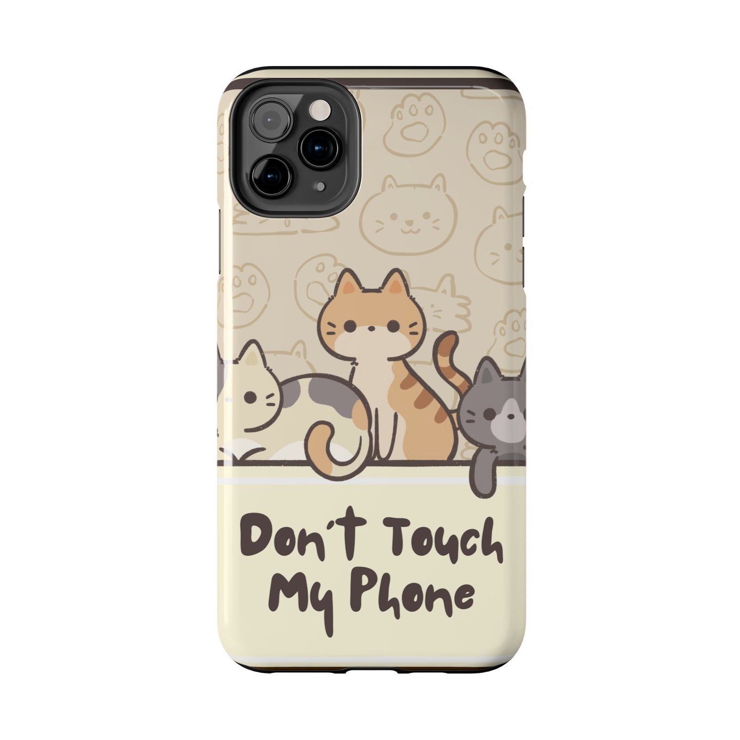 Cute Cat Tough Phone Case - Don’t Touch My Phone!