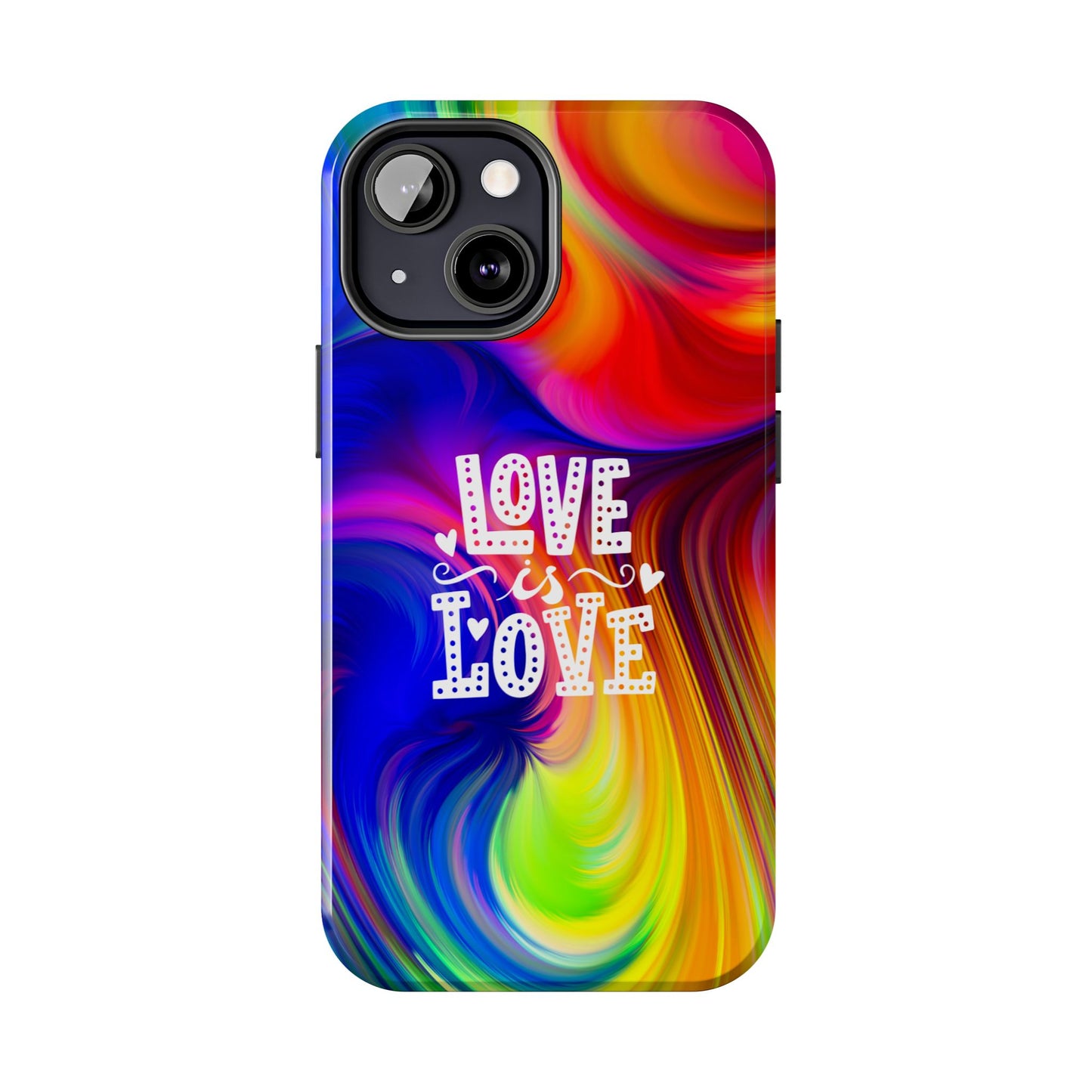 LOVE IS LOVE Colorful Love, Pride Tough Phone Case