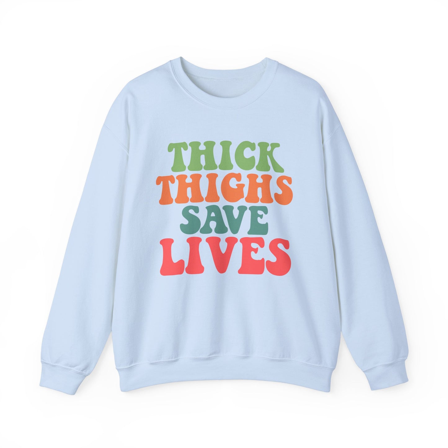 Thick Thighs Save Lives Sweatshirt