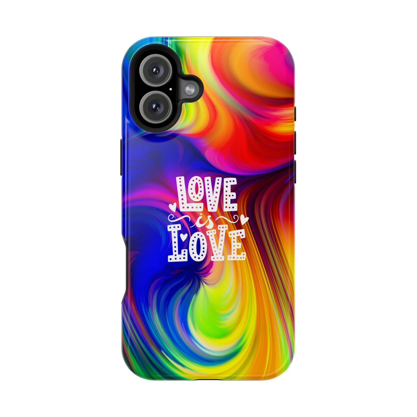 LOVE IS LOVE Colorful Love, Pride Tough Phone Case