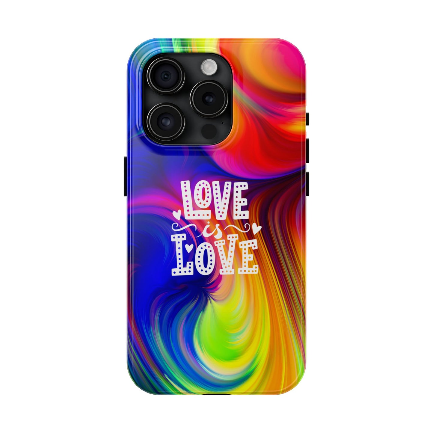 LOVE IS LOVE Colorful Love, Pride Tough Phone Case