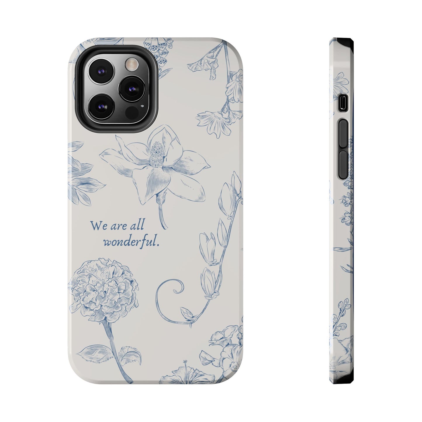 We are all wonderful- Inspirational Floral Design Tough Phone Case