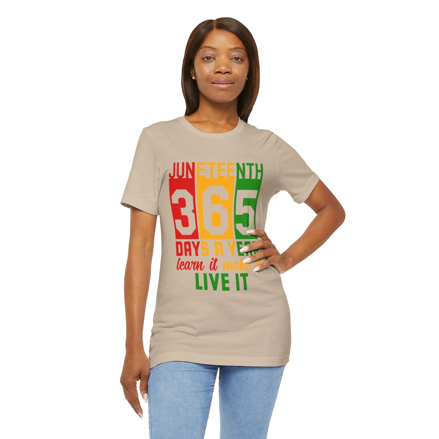 Juneteenth -365 Days, Learn it, Make it, Live it Unisex Short Sleeve Tee