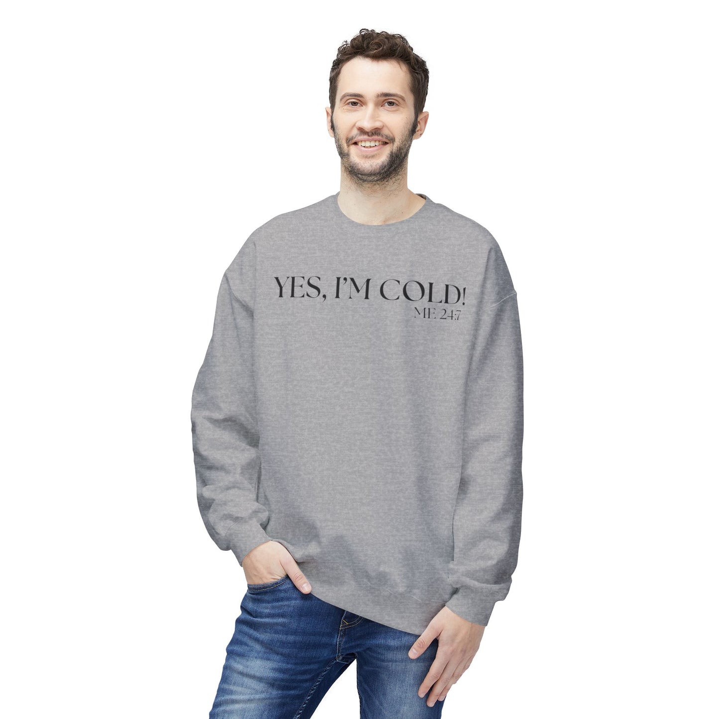 Funny Cold Weather Sweatshirt - 'YES, I'M COLD' Crewneck