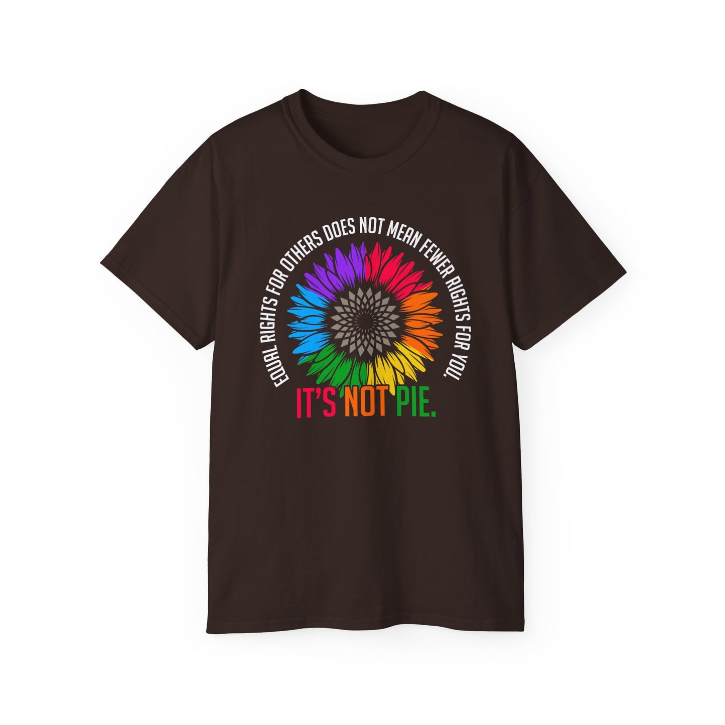 Pride Tee - 'It's Not Pie' - Equality Celebration Shirt