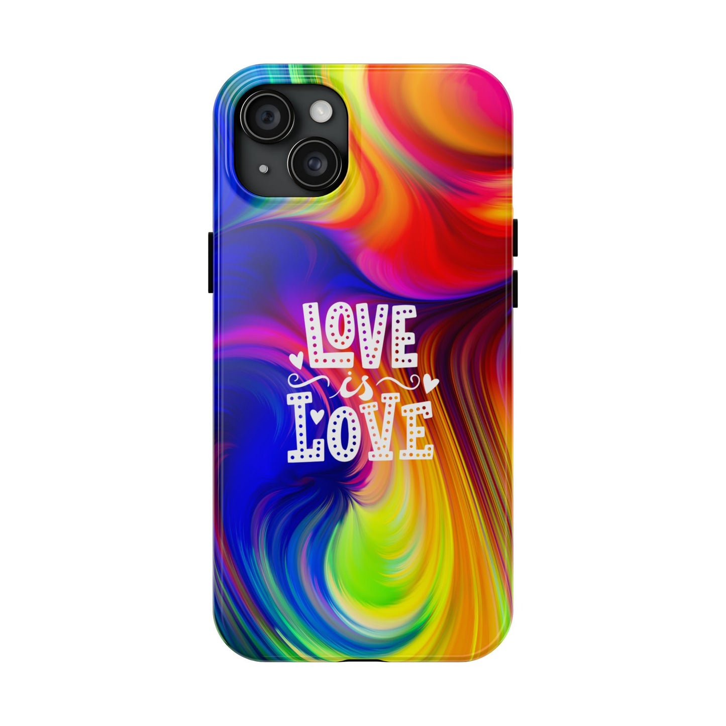LOVE IS LOVE Colorful Love, Pride Tough Phone Case