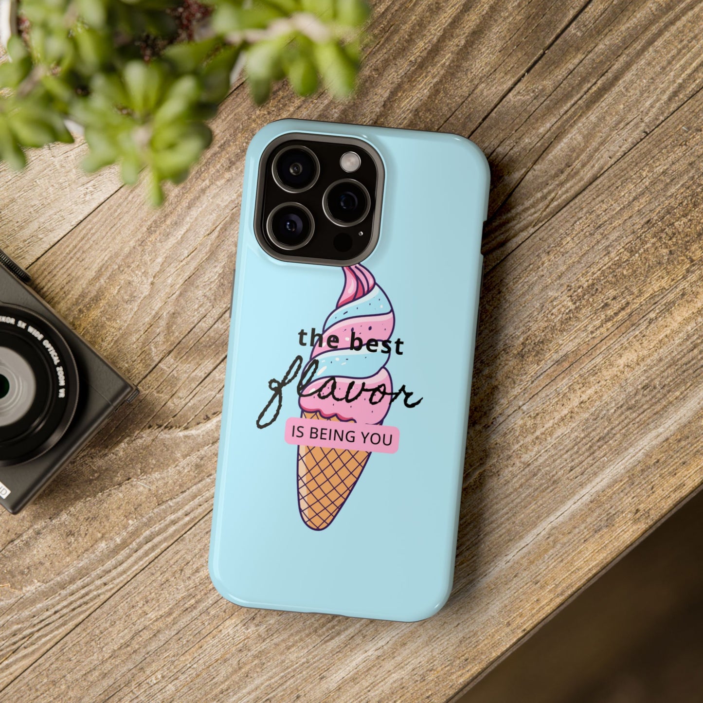 The Best Flavor is being you! Ice Cream MAGNETIC Tough Phone Case