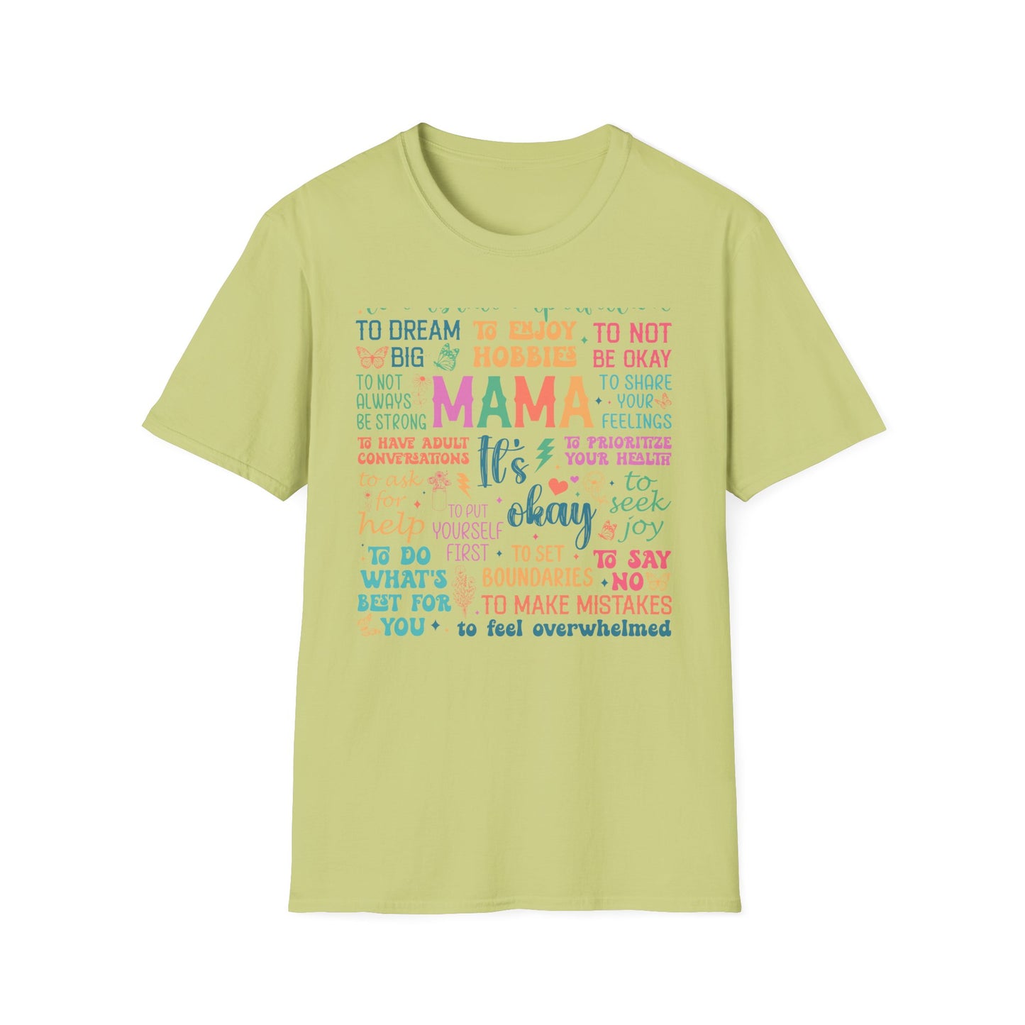 Mama It's OK Encouragement Quote Unisex Softstyle T-Shirt
