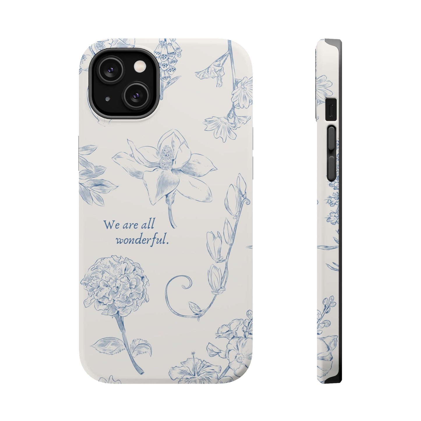 We are all wonderful- Inspirational Floral Design Tough MAGNETIC Phone Case
