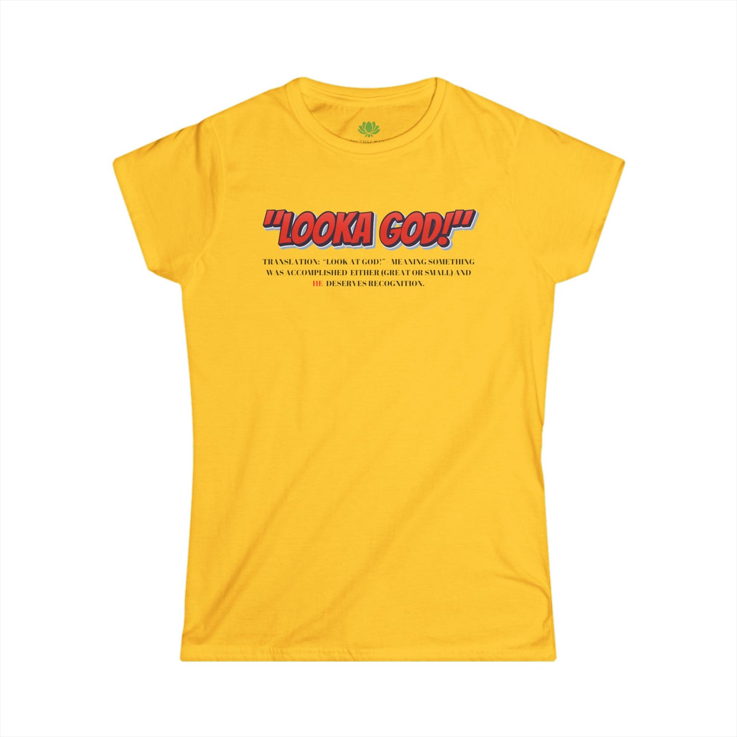 Inspirational Women's Softstyle Tee - 'Looka God!' Shirt