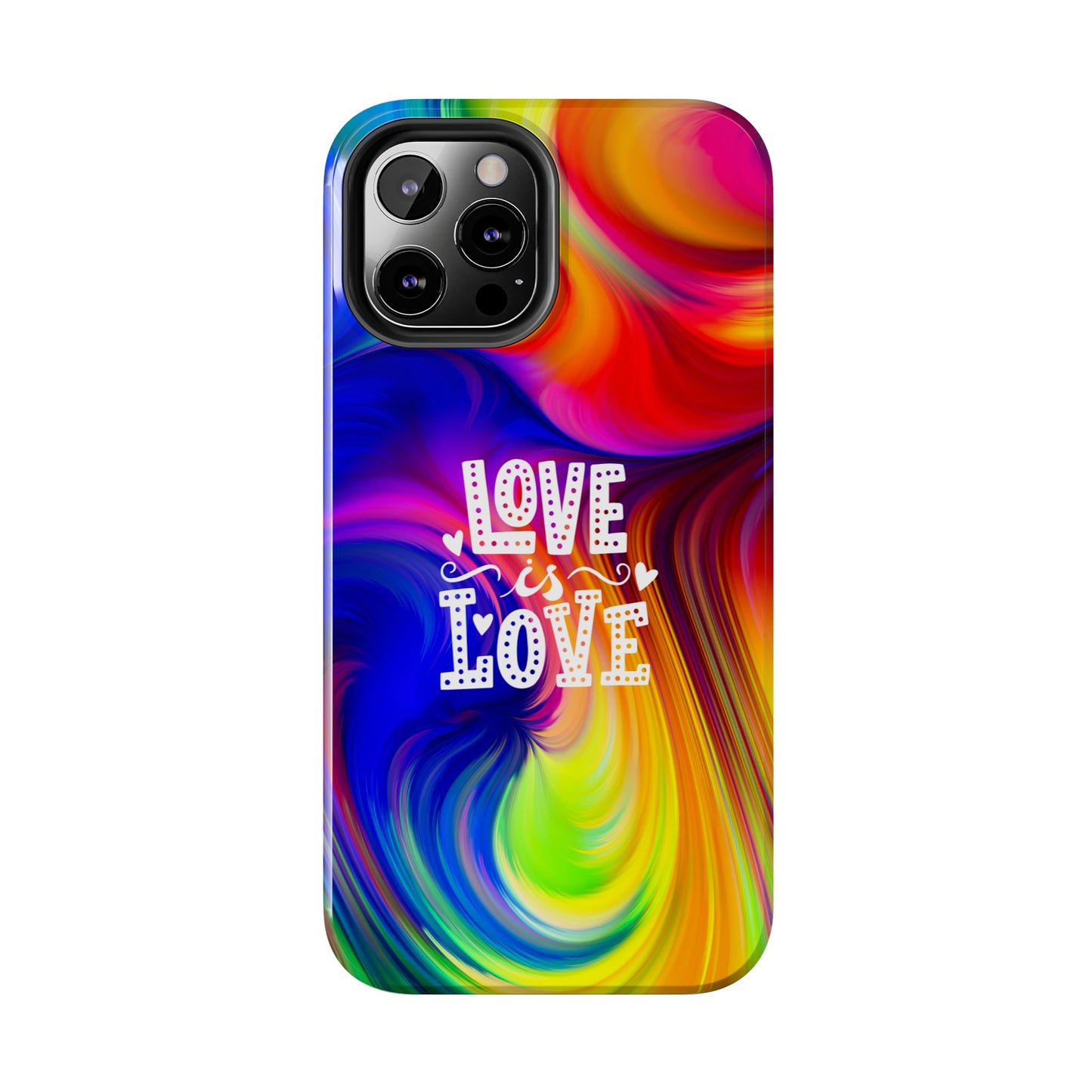 LOVE IS LOVE Colorful Love, Pride Tough Phone Case