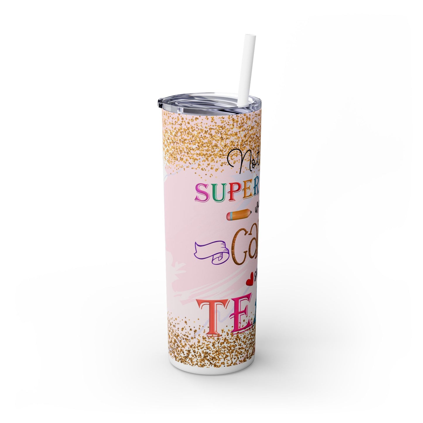 'Not All Super Heroes Wear Capes' Teacher 20 oz Tumbler