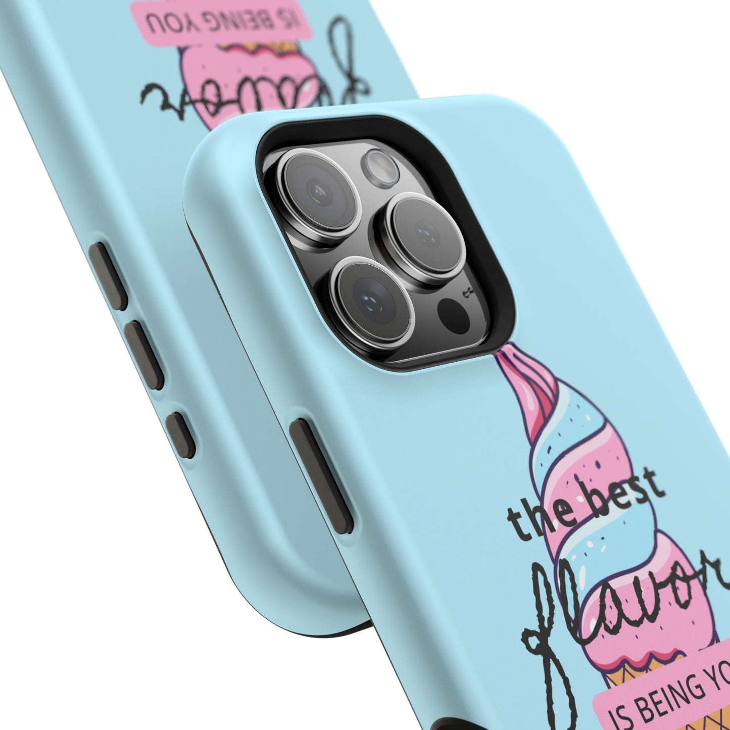 The Best Flavor is being you! Ice Cream MAGNETIC Tough Phone Case