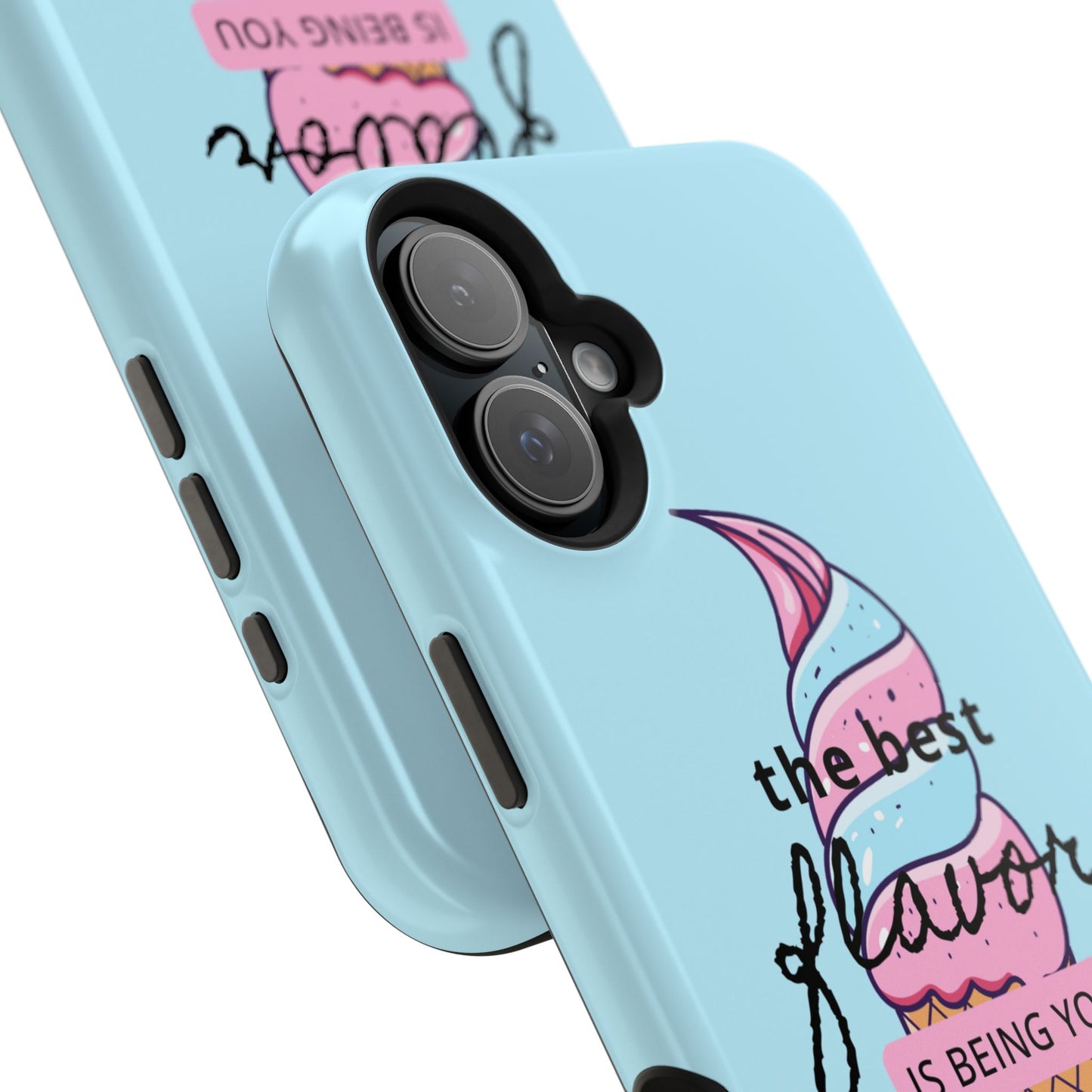 The Best Flavor is being you! Ice Cream MAGNETIC Tough Phone Case