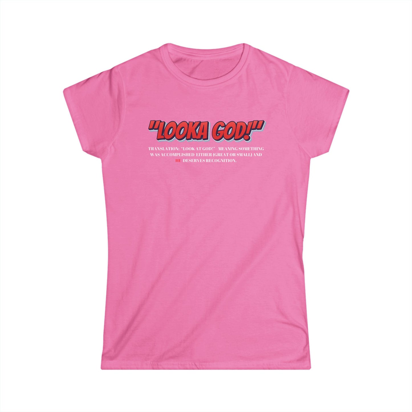 Inspirational Women's Tee - 'Looka God!' Shirt for Daily Motivation and Faith