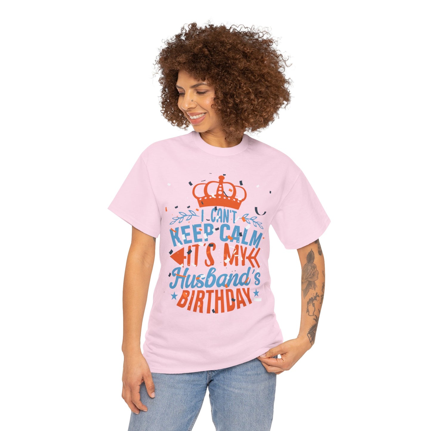 I CAN'T KEEP CALM iT'S MY HUSBAND'S BIRTHDAY Unisex Cotton Tee