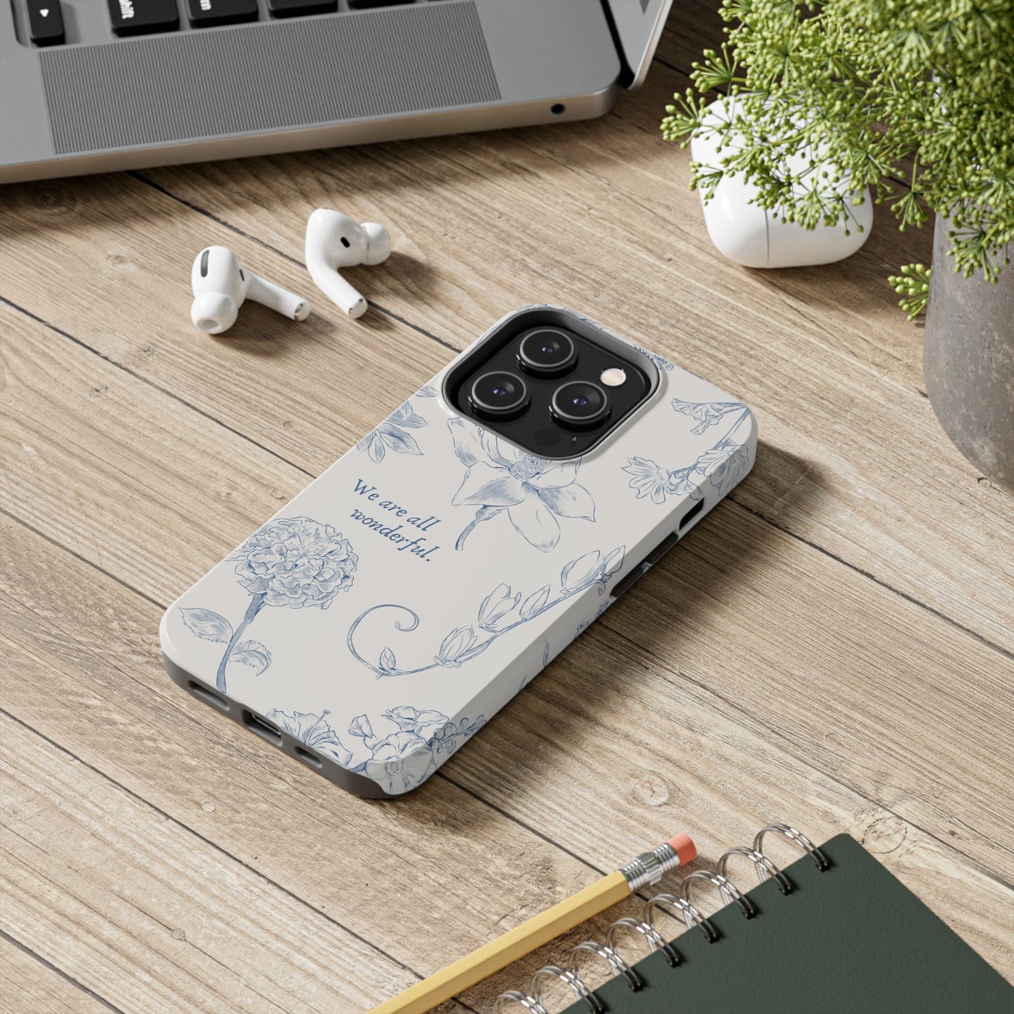 We are all wonderful- Inspirational Floral Design Tough Phone Case