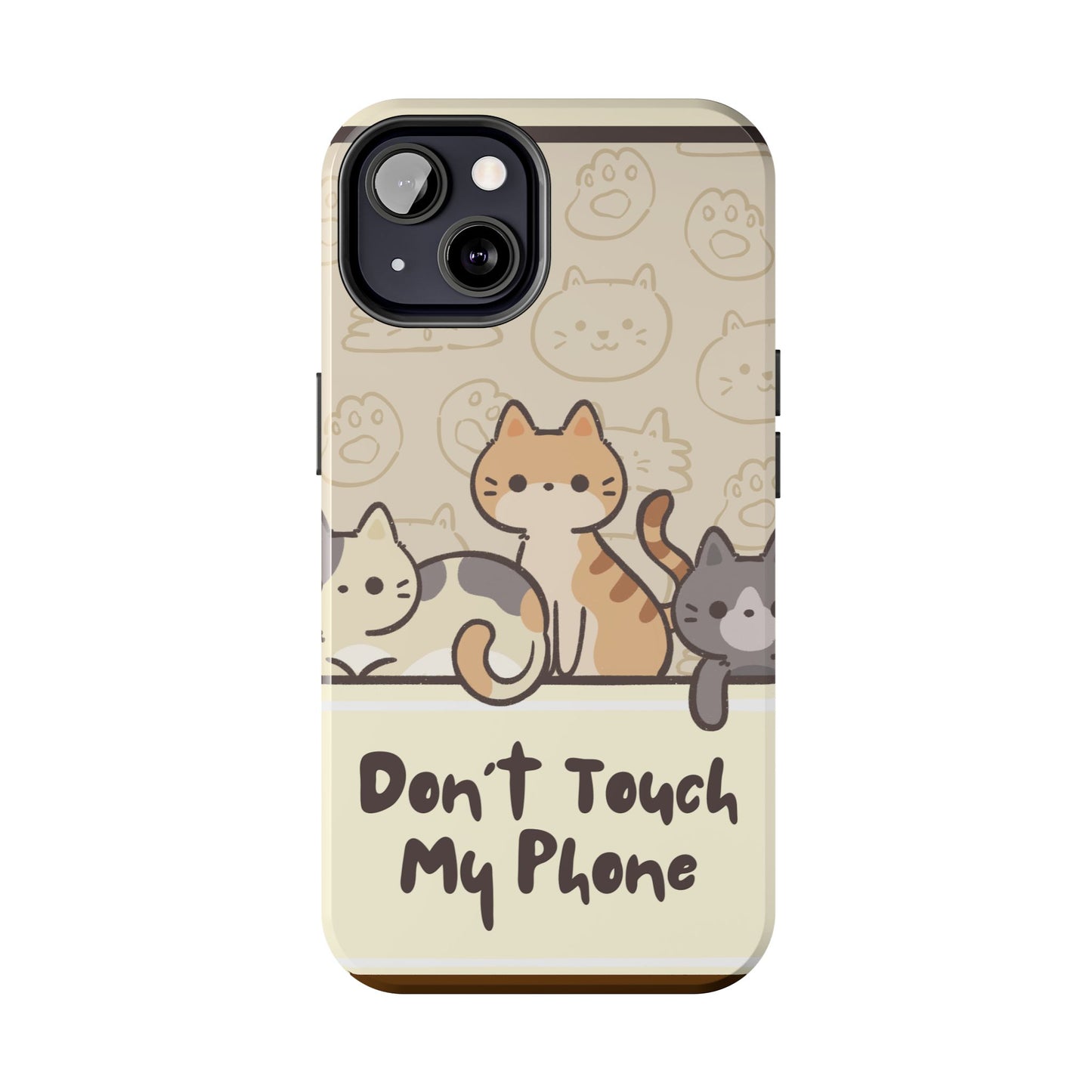 Cute Cat Tough Phone Case - Don’t Touch My Phone!