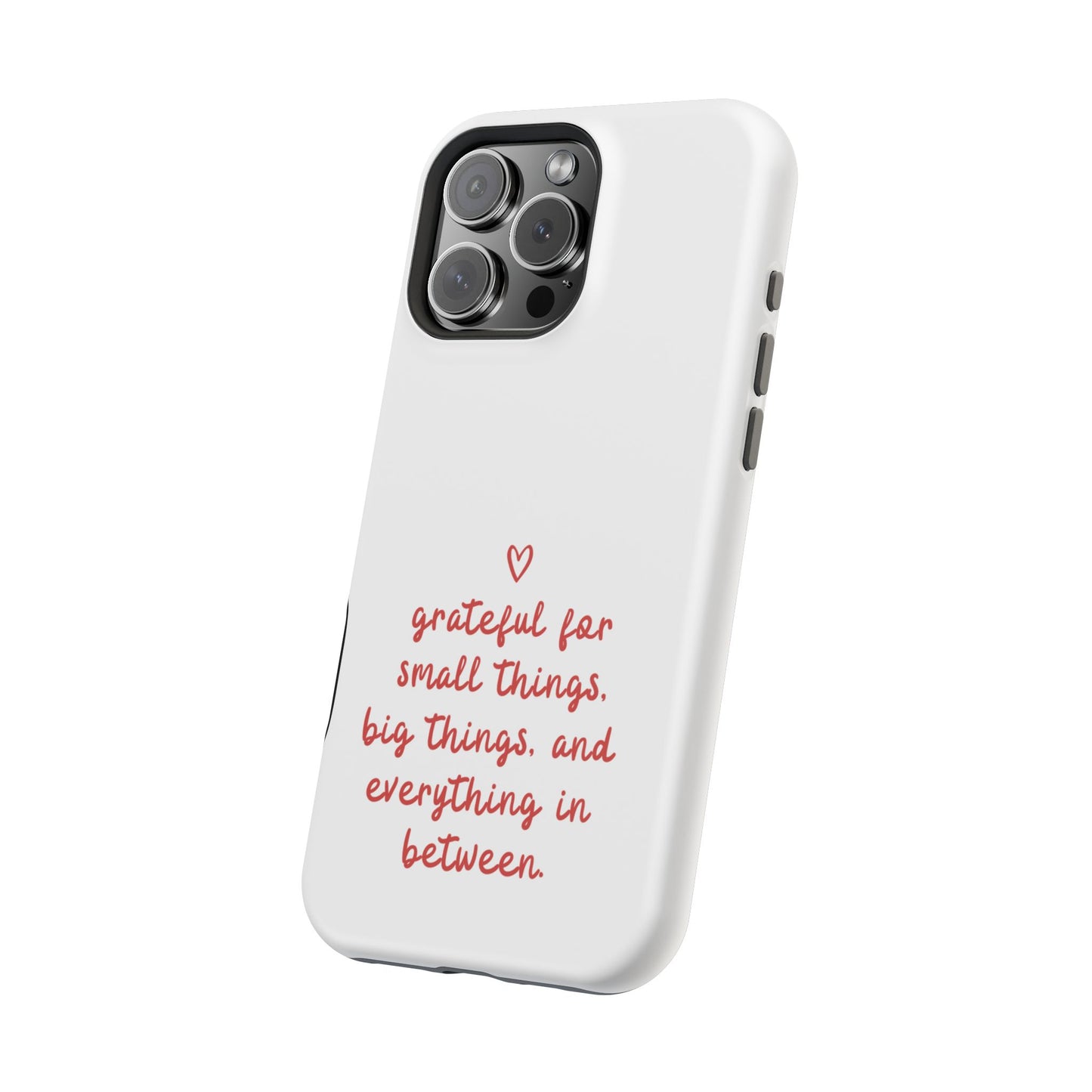 Grateful Small Things Magnetic Phone Case, Inspirational Phone Cover, Unique Gift, Everyday Reminder, Custom Tough Cases, Phone Protection