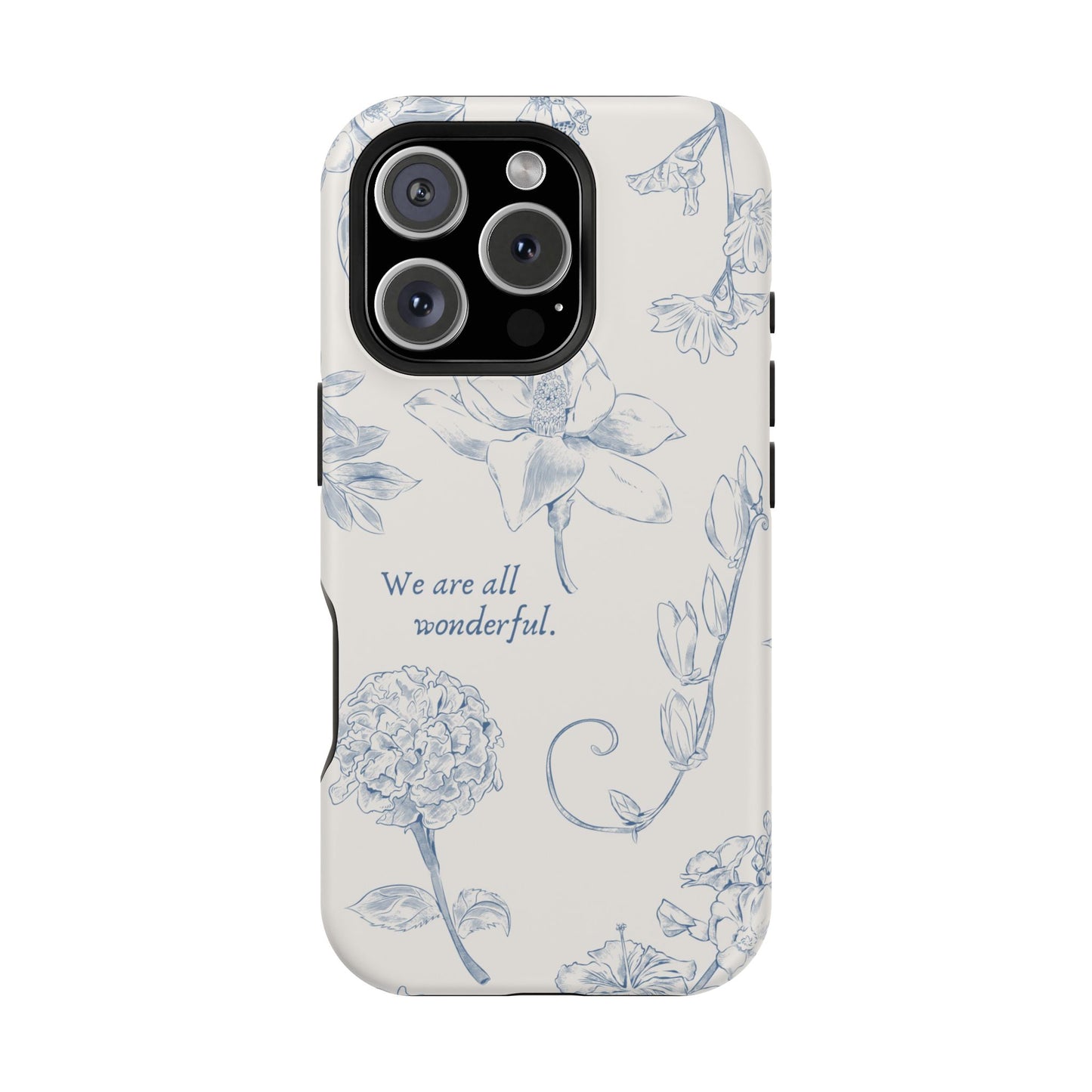 We are all wonderful- Inspirational Floral Design Tough MAGNETIC Phone Case