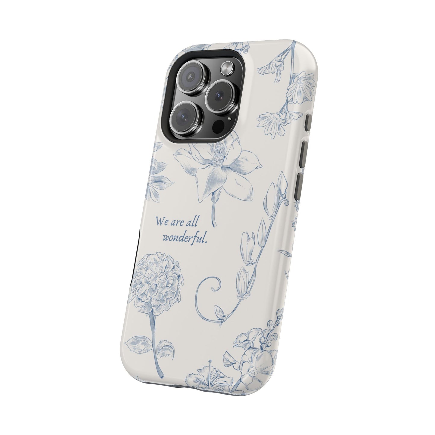 We are all wonderful- Inspirational Floral Design Tough MAGNETIC Phone Case