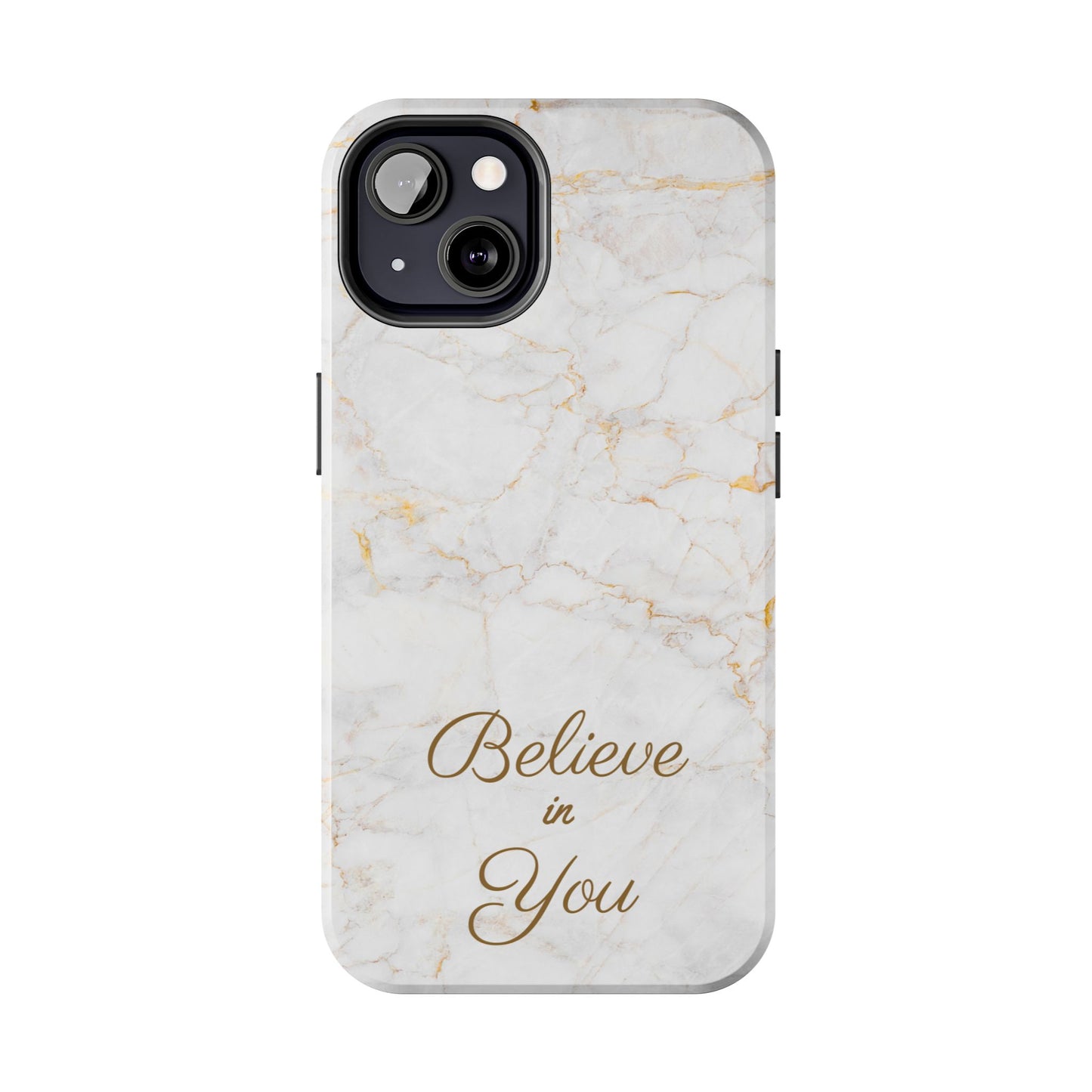 Elegant Motivational, Inspirational - Believe in You, Tough Phone Case