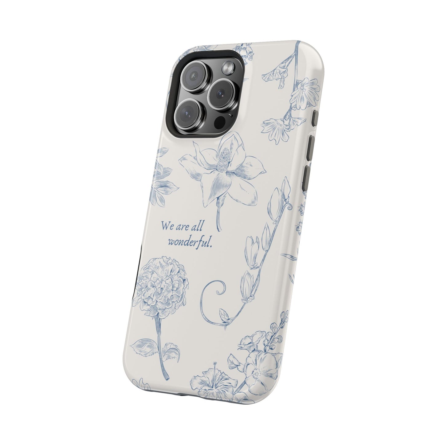 We are all wonderful- Inspirational Floral Design Tough MAGNETIC Phone Case