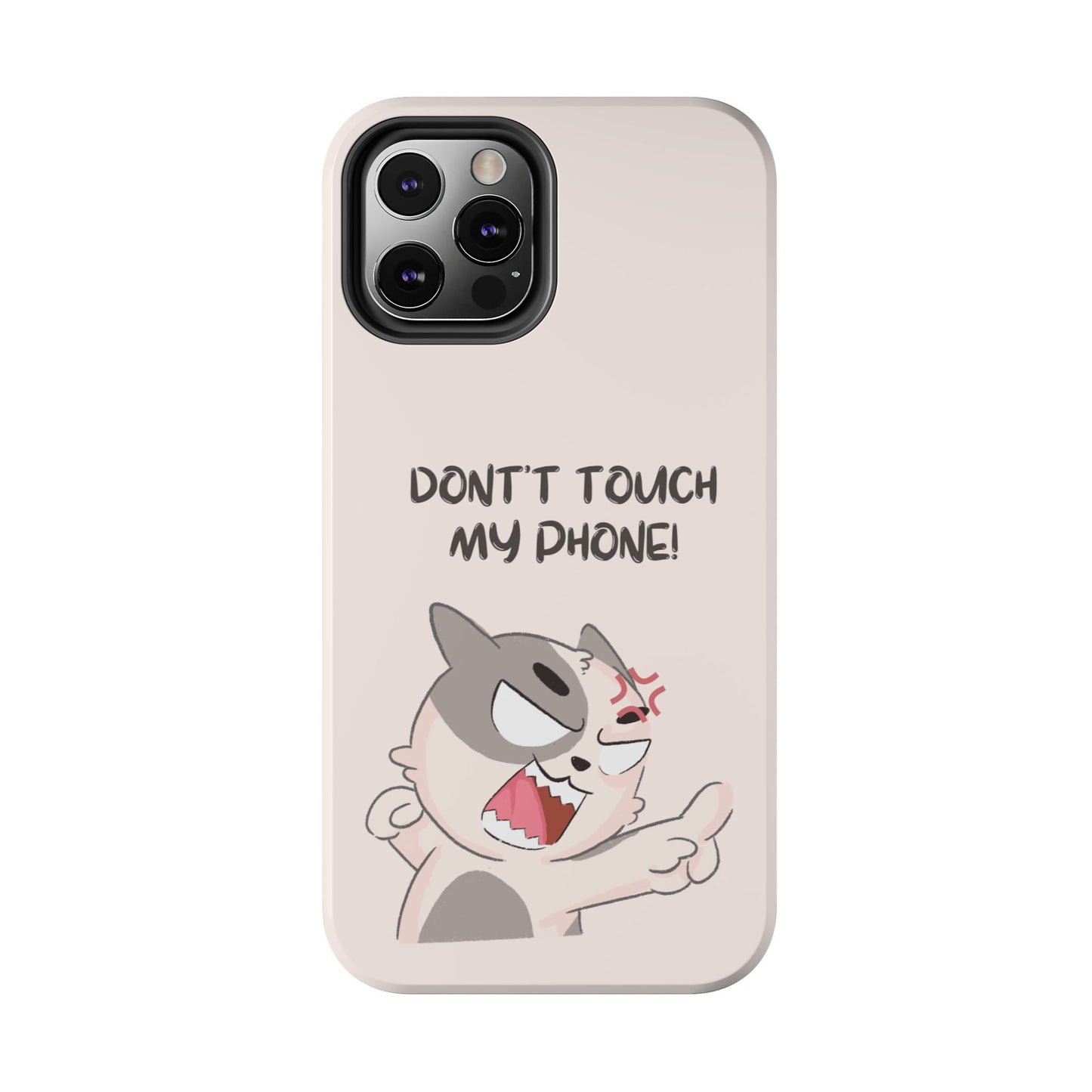 Funny Cat - Don't Touch My Phone! Tough Phone Case