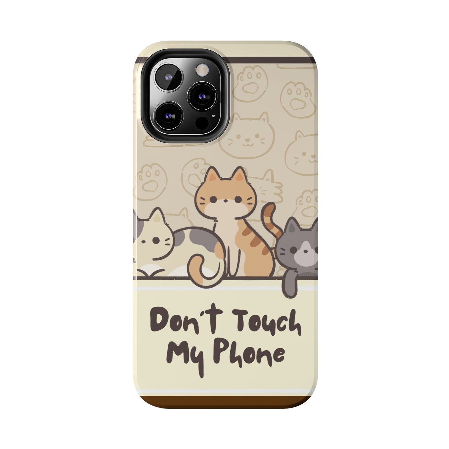 Cute Cat Tough Phone Case - Don’t Touch My Phone!