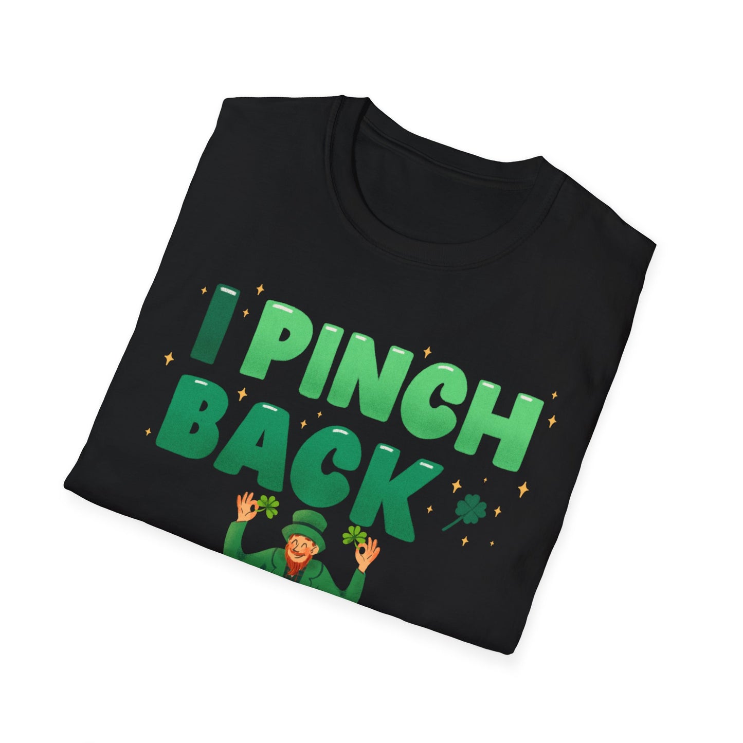 Funny St. Patrick's Day Unisex T-Shirt - "I Pinch Back"