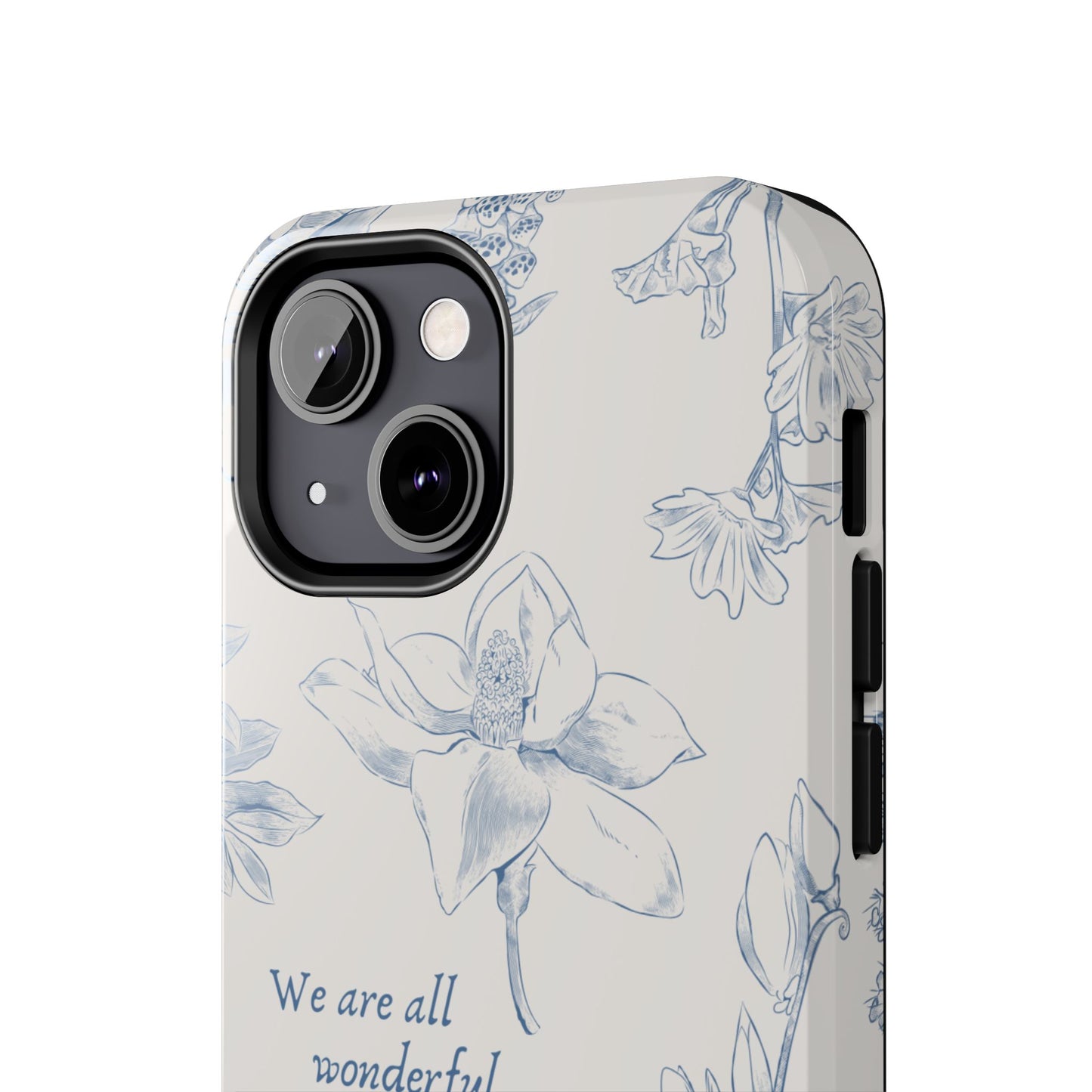 We are all wonderful- Inspirational Floral Design Tough Phone Case