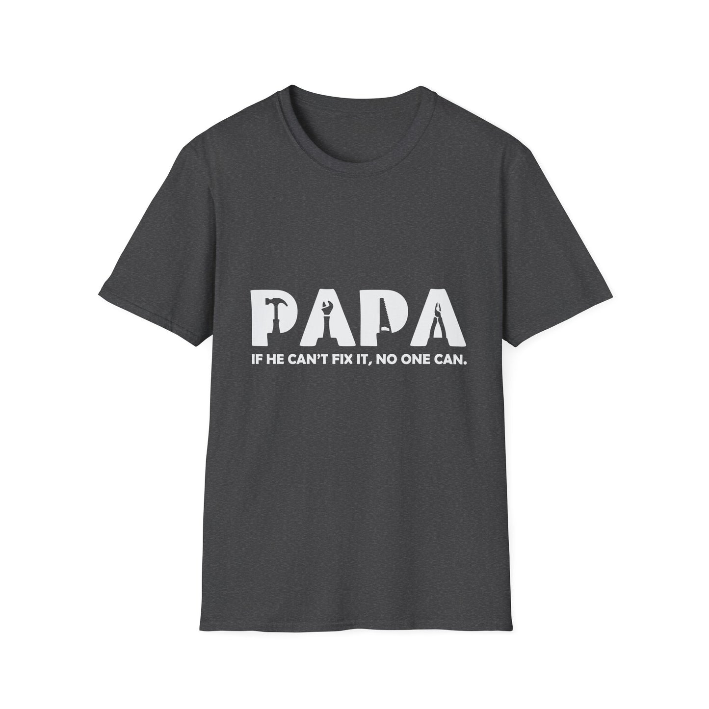 Funny Papa T-Shirt - If He Can't Fix It, No One Can - Father's Day Gift