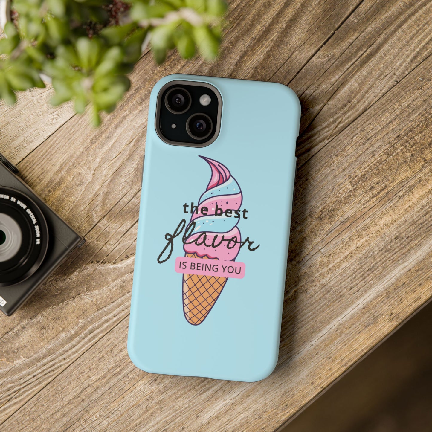 The Best Flavor is being you! Ice Cream MAGNETIC Tough Phone Case