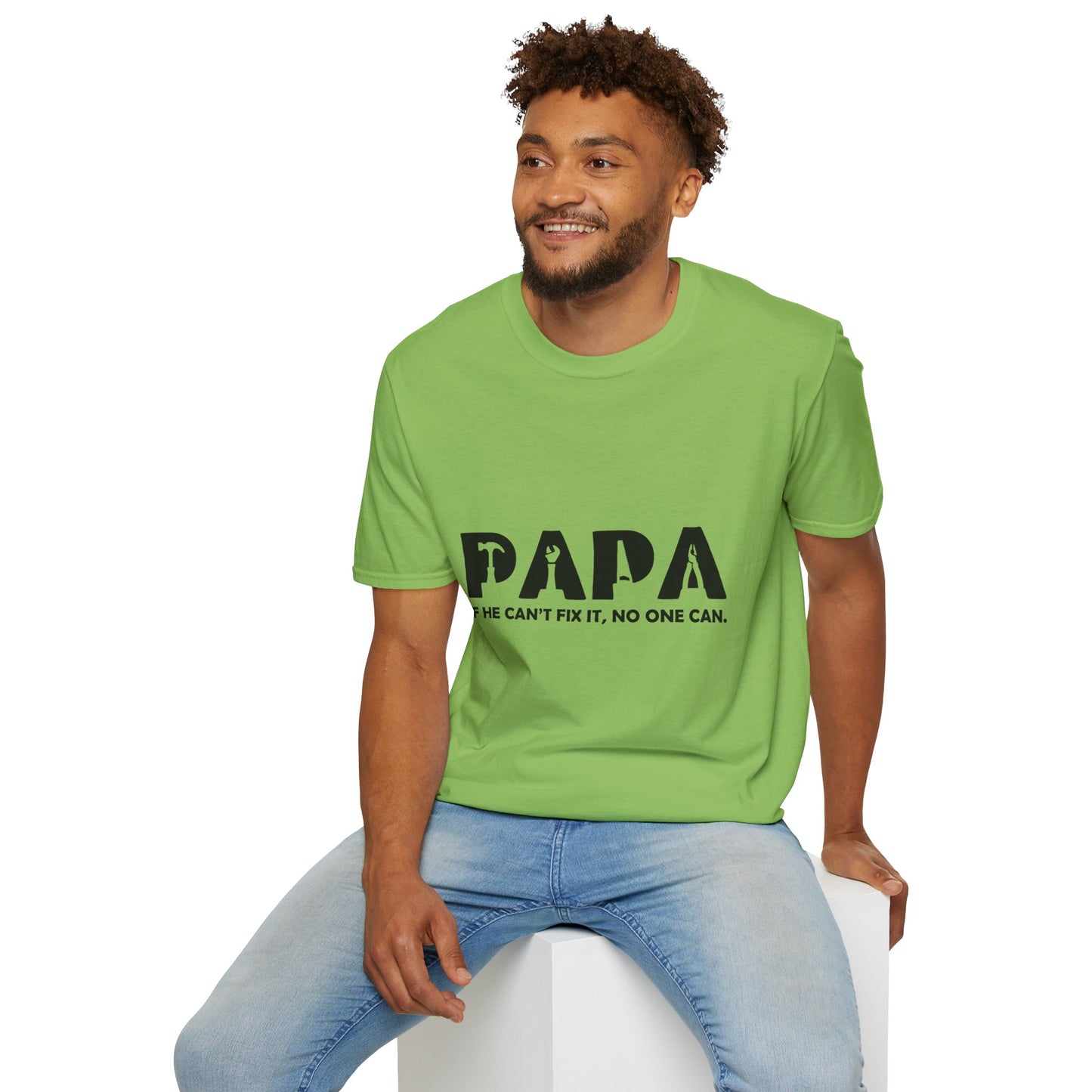 Funny Dad T-Shirt - "Papa IF HE CAN'T FIX IT, NO ONE CAN"
