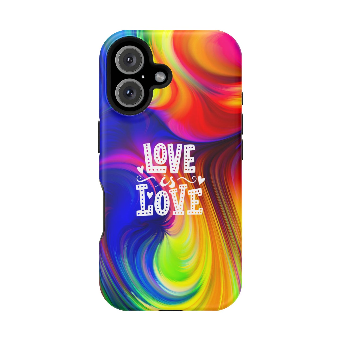LOVE IS LOVE Colorful Love, Pride Tough Phone Case
