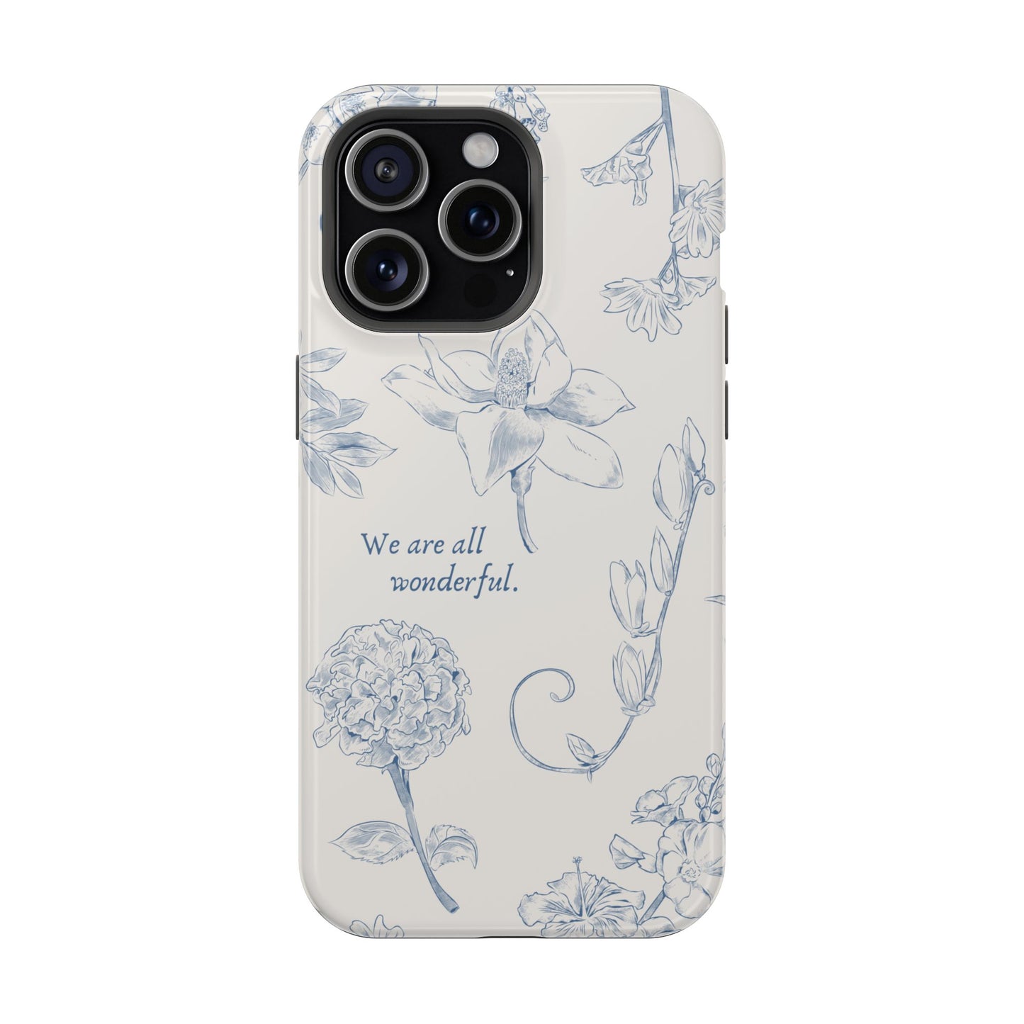 We are all wonderful- Inspirational Floral Design Tough MAGNETIC Phone Case