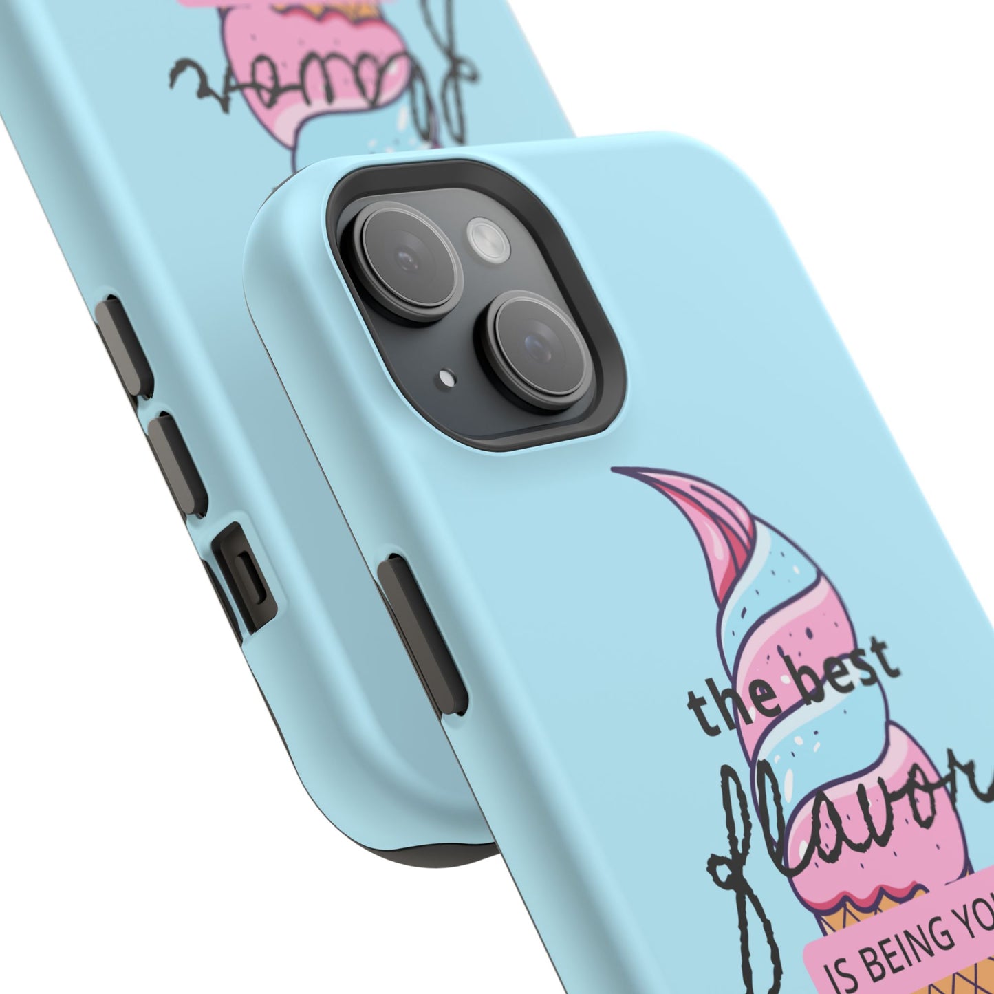 The Best Flavor is being you! Ice Cream MAGNETIC Tough Phone Case