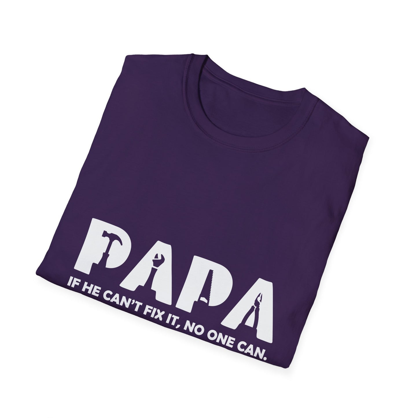 Funny Papa T-Shirt - If He Can't Fix It, No One Can - Father's Day Gift