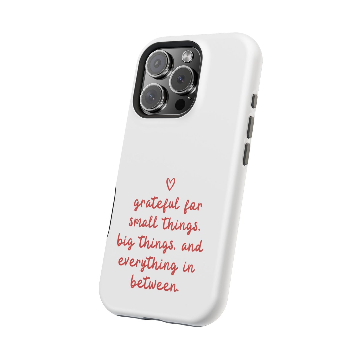 Grateful Small Things Magnetic Phone Case, Inspirational Phone Cover, Unique Gift, Everyday Reminder, Custom Tough Cases, Phone Protection