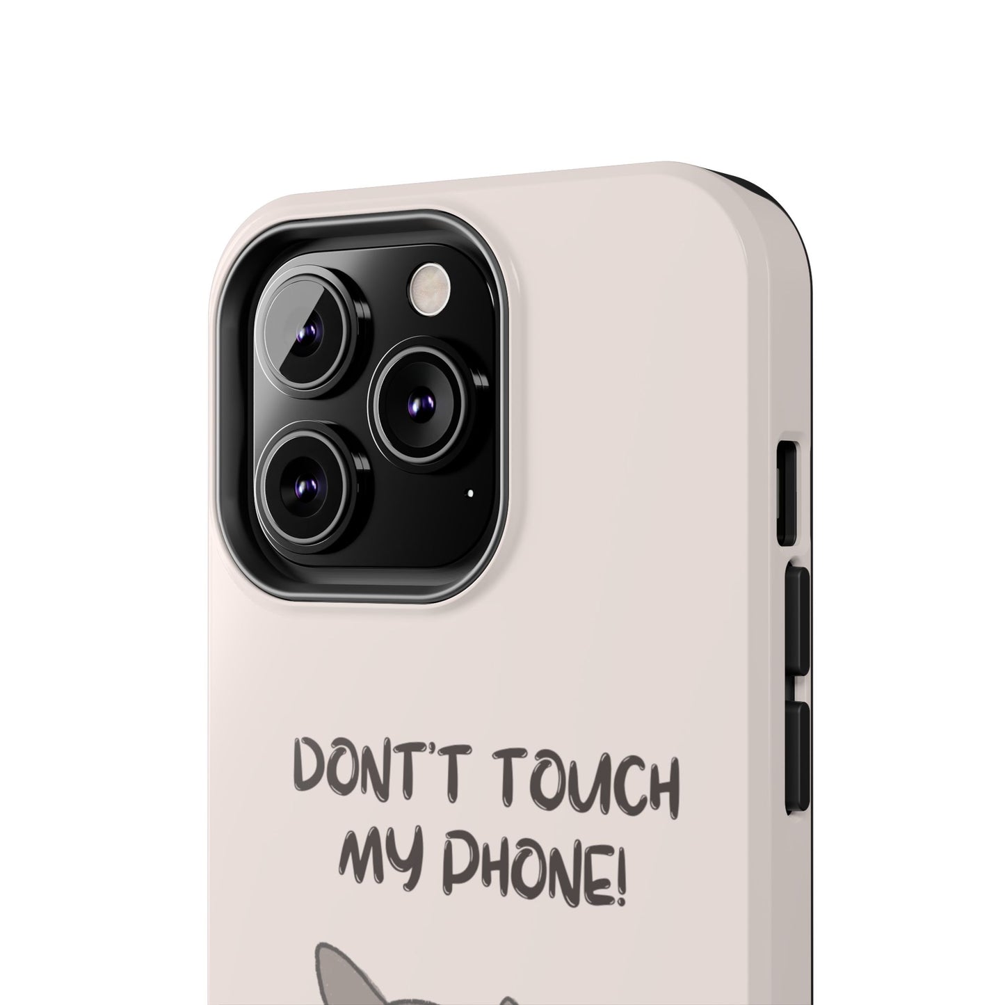 Funny Cat - Don't Touch My Phone! Tough Phone Case