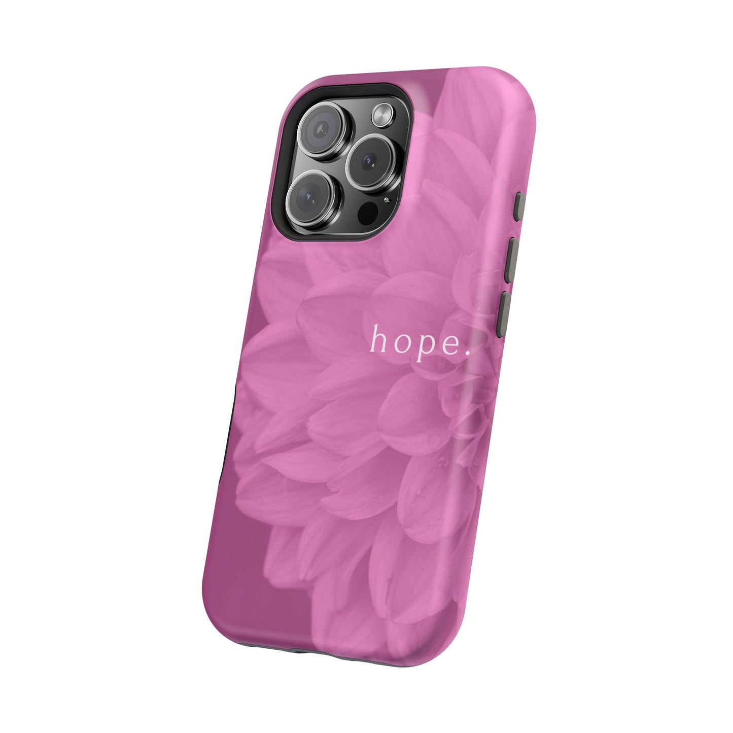Hopeful, Inspirational Pink Flower Design Phone Case