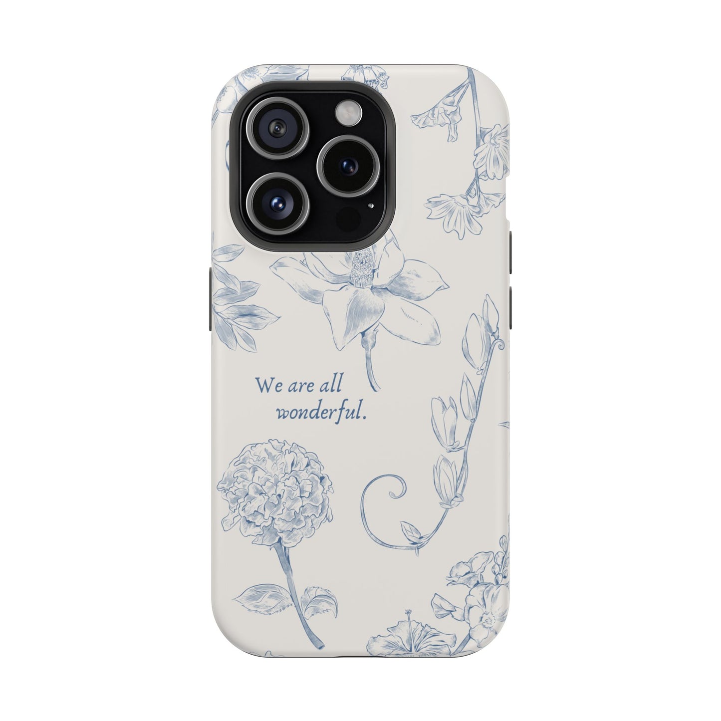 We are all wonderful- Inspirational Floral Design Tough MAGNETIC Phone Case